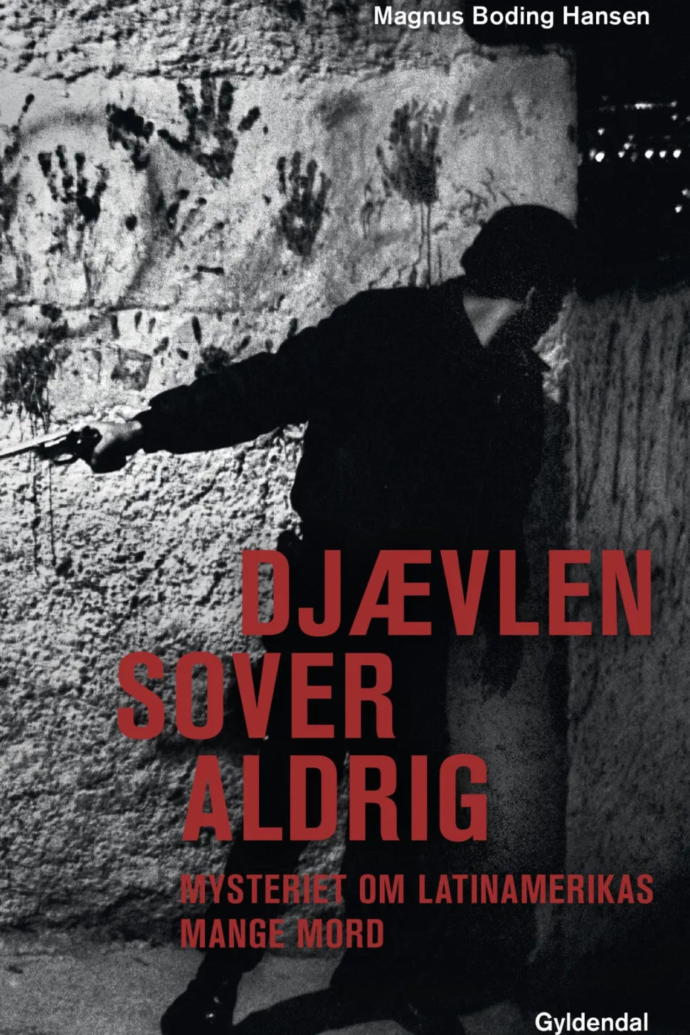 Djævlen sover aldrig: Mysteriet om Latinamerikas mange mord (Ebog, epub, Dansk) af Magnus Boding Hansen