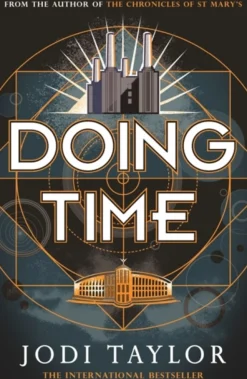 Doing Time: a hilarious new spinoff from the Chronicles of St Mary's series (Bog, Paperback / softback, Engelsk) af Jodi Taylor
