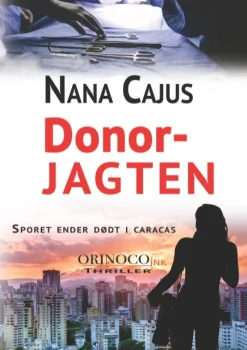 Donorjagten: Sporet ender dødt i Caracas (Bog, Paperback, Dansk) af Nana Cajus