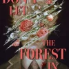 Don't Let The Forest In: A dangerously addictive queer YA horror and dark romance (Bog, Paperback / softback, Engelsk)