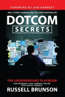 Dotcom Secrets: The Underground Playbook for Growing Your Company Online with Sales F... (Bog, Paperback / softback, Engelsk)