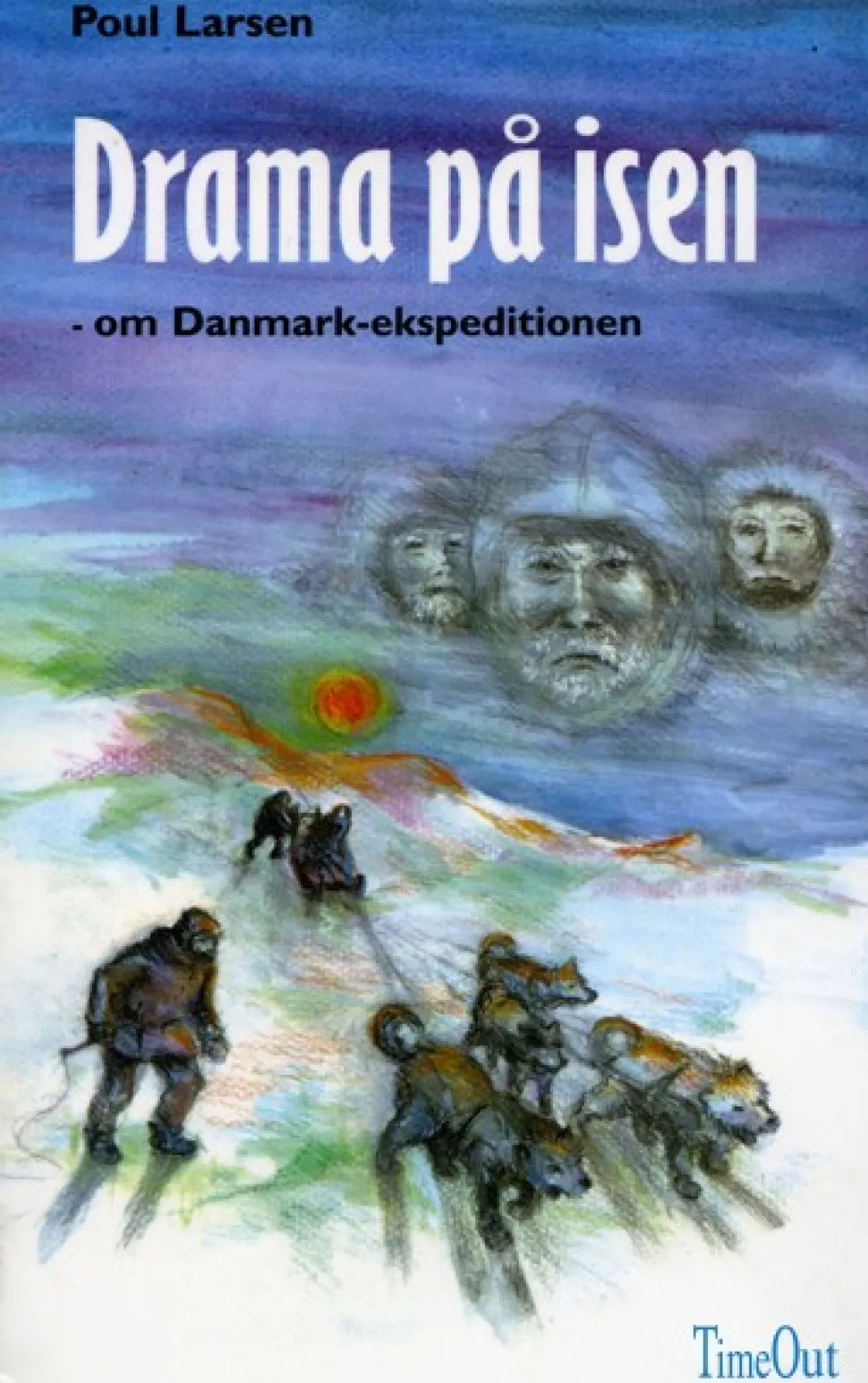 Drama på isen: - om Danmark-ekspeditionen (Ebog, epub, Dansk) af Poul Larsen