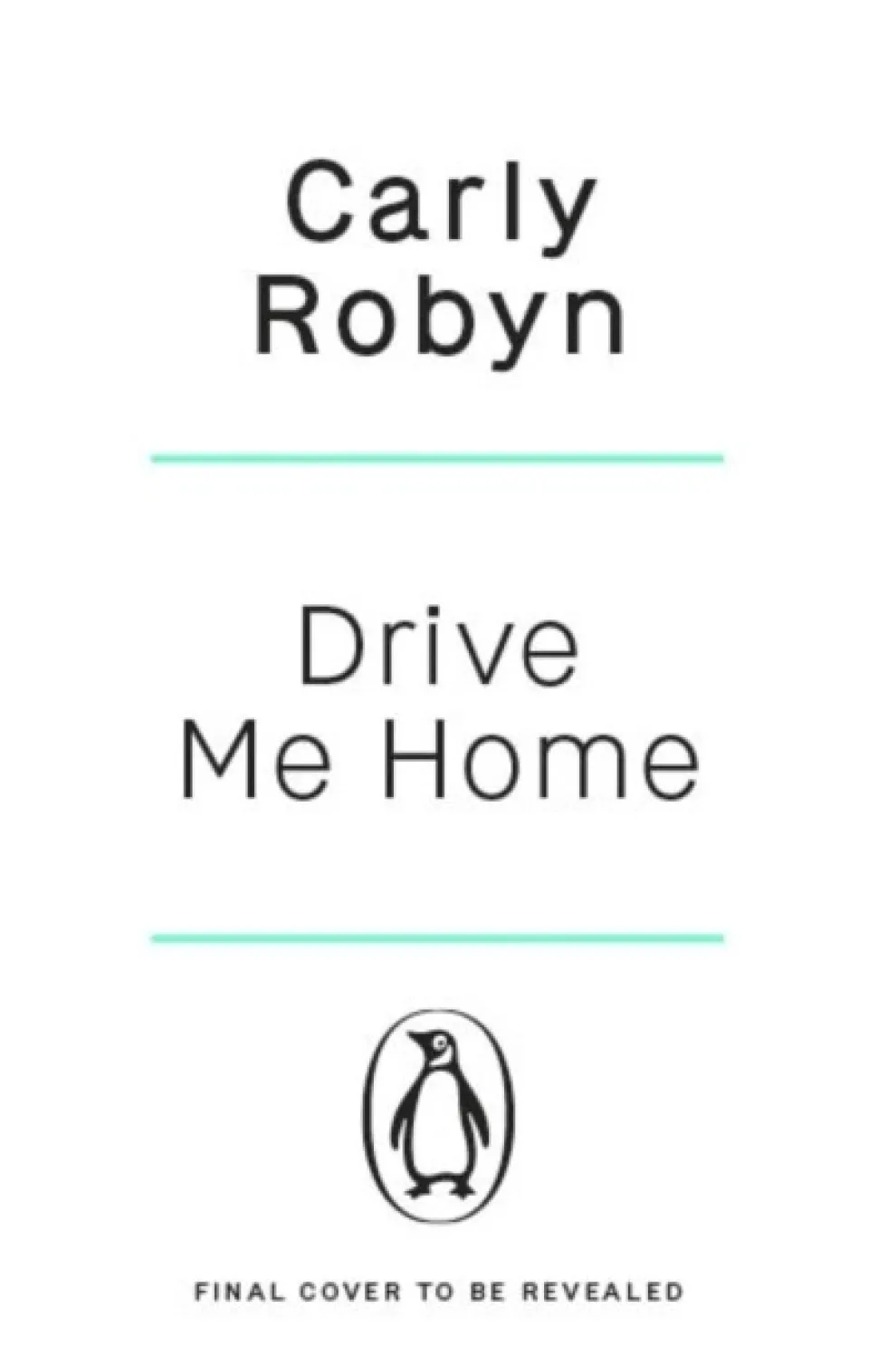 Drive Me Home (Bog, Paperback / softback, Engelsk) af Carly Robyn