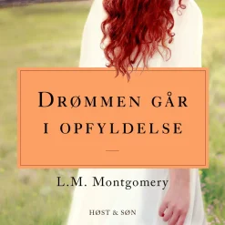 Drømmen går i opfyldelse. Anne fra Grønnebakken 3: Anne fra Grønnebakken 3 (Lydbog, zip_mp3, Dansk) af L. M. Montgomery
