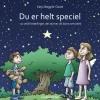 Du er helt speciel: 10 små fortællinger, der styrker dit barns selvværd (Bog, Hardback, Dansk) af Katja Bøggild-Qwist