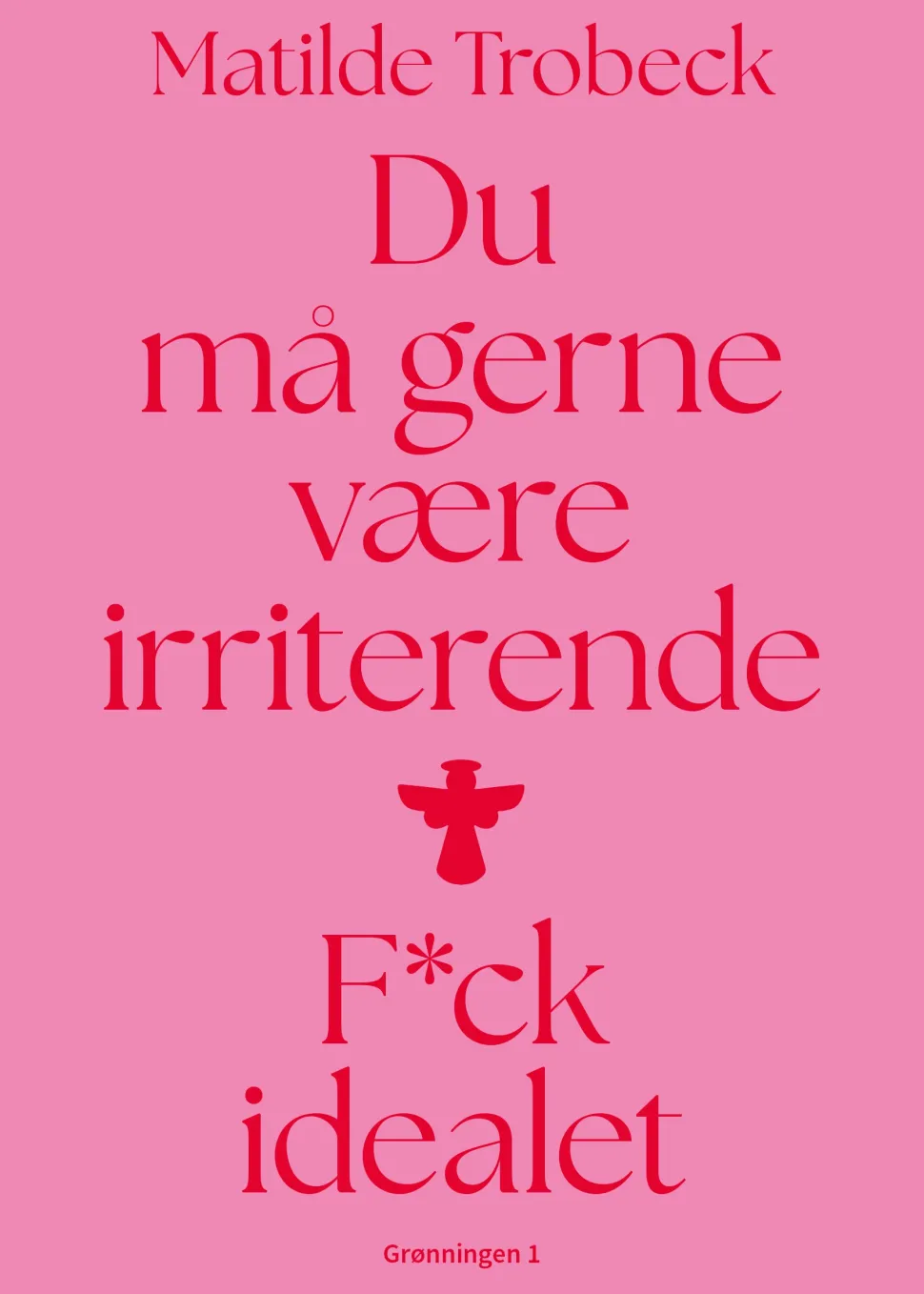 Du må gerne være irriterende (Bog, Indbundet, Dansk) af Matilde Trobeck
