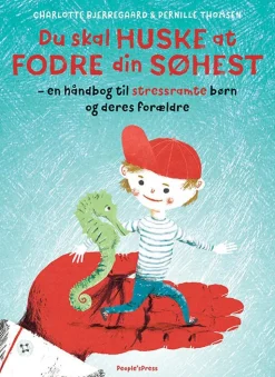 Du skal huske at fodre din søhest: en håndbog til stressramte børn og deres forældre (Bog, Indbundet, Dansk)