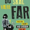 Du skal være far: Og du har 40 uger til at fatte det (Ebog, epub, Dansk) af Thomas Oldrup