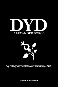 Dyd: Oprids af en værdibaseret samfundsorden (Bog, Paperback, Dansk) af Alexander Sokol