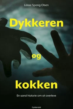 Dykkeren og kokken: En sand historie om at overleve (Bog, Hæftet, Dansk) af Lasse Spang Olsen