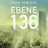Ebene 136 (Lydbog, zip_mp3, Tysk) af David Kenlock