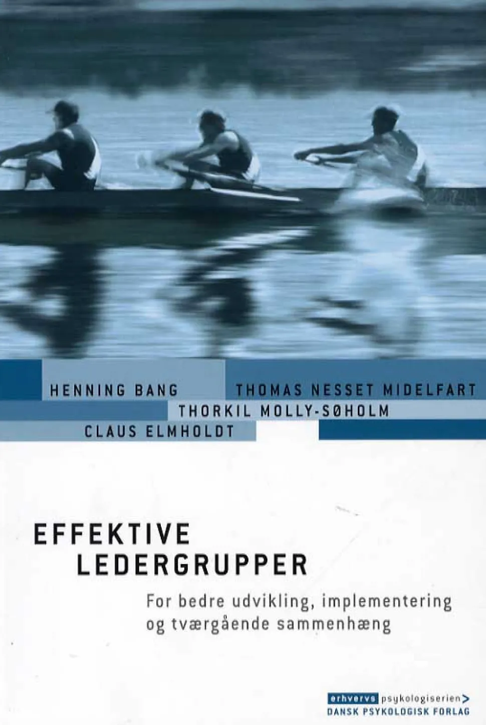 Effektive ledergrupper: for bedre udvikling, implementering og tværgående sammenhæng (Bog, Hæftet, Dansk) af Henning Bang