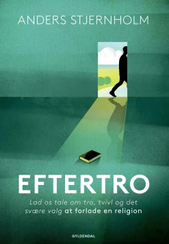 Eftertro: Lad os tale om tro, tvivl og det svære valg at forlade en religion (Lydbog, zip_mp3, Dansk) af Anders Stjernholm