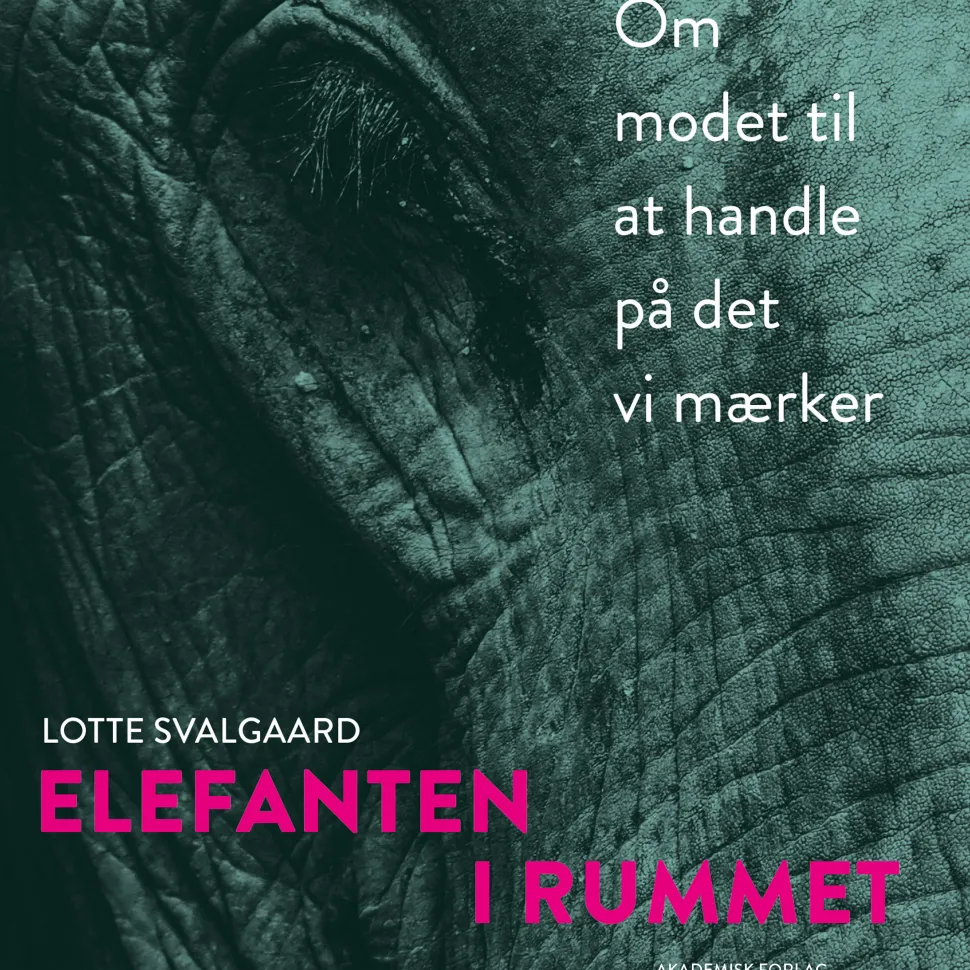 Elefanten i rummet - om modet til at handle på det vi mærker (Lydbog, zip_mp3, Dansk) af Lotte Svalgaard
