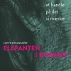 Elefanten i rummet: Om modet til at handle på det vi mærker (Bog, Hæftet, Dansk) af Lotte Svalgaard