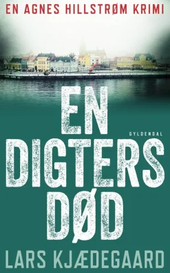 En digters død: Agnes Hillstrøm 2 (Bog, Hæftet, Dansk) af Lars Kjædegaard