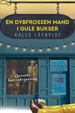 En dybfrossen mand i gule bukser - 1 (Ebog, epub, Dansk) af Kalle Löfqvist