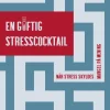 En giftig stresscocktail: Når stress skyldes mangel på mening (Bog, Hæftet, Dansk) af Helle Hedegaard Hein
