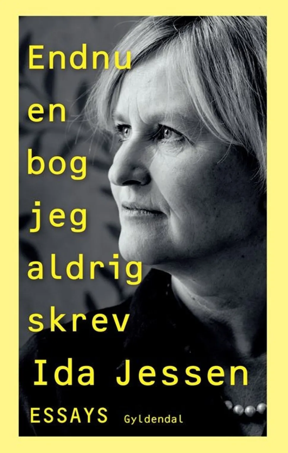 Endnu en bog jeg aldrig skrev: Essays (Bog, Hæftet, Dansk) af Ida Jessen