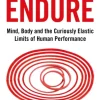 Endure: Mind, Body and the Curiously Elastic Limits of Human Performance (Bog, Paperback / softback, Engelsk) af Alex Hutchinson