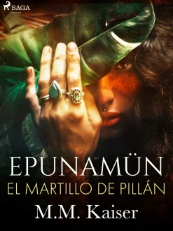 Epunamün. El martillo de Pillán (Ebog, epub, Spansk) af M.M. Kaiser