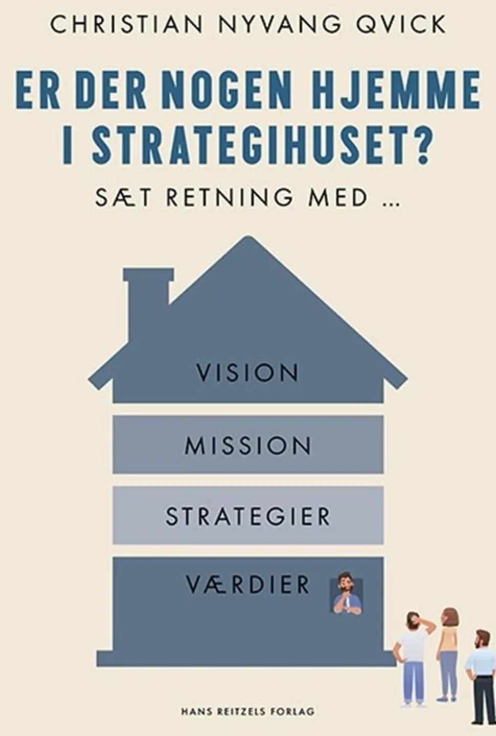 Er der nogen hjemme i strategihuset?: Sæt retning med vision, mission, værdier og str... (Bog, Hæftet, Dansk)