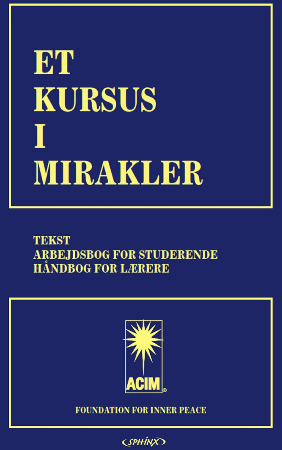 Et Kursus i Mirakler (2.udg. 1.oplag) (Bog, Indbundet, Dansk) af Helen Schucman