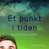 Et punkt i tiden (Lydbog, zip_mp3, Dansk) af Peter Elung Jensen