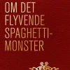 Evangeliet om Det Flyvende Spaghettimonster (Ebog, epub, Dansk) af Bobby Henderson