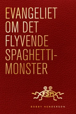 Evangeliet om Det Flyvende Spaghettimonster (Ebog, epub, Dansk) af Bobby Henderson