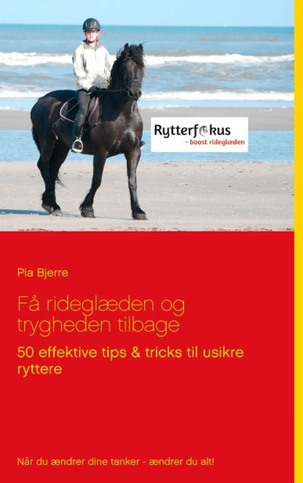 Få rideglæden og trygheden tilbage: 50 effektive tips & tricks til usikre ryttere (Bog, Paperback, Dansk) af Pia Bjerre