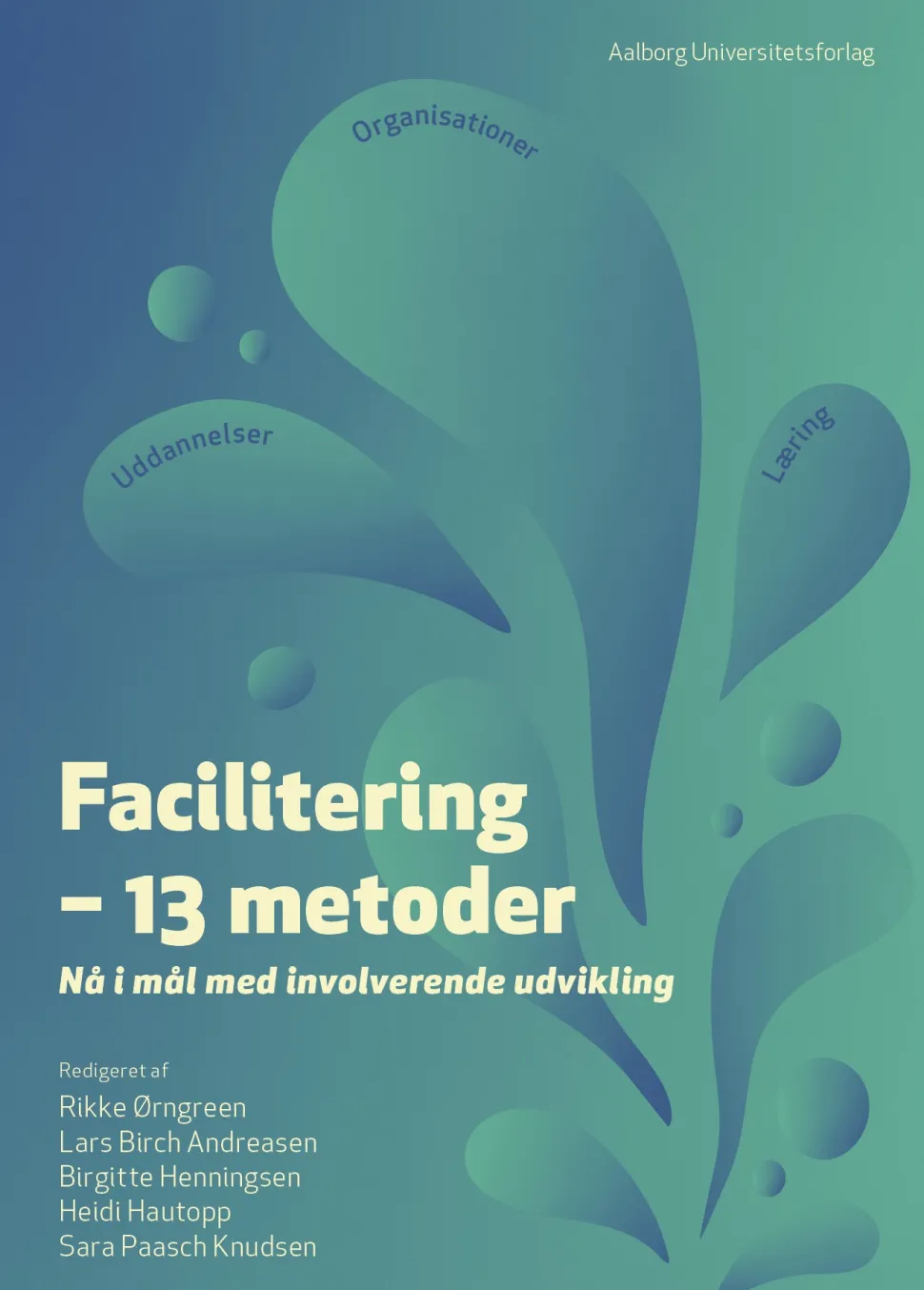 Facilitering - 13 metoder Nå i mål med involverende (Bog, Indbundet, Dansk) af Rikke Ørngreen