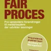 Fair proces: Fra upopulære forandringer til medarbejdere, der udvikler løsninger (Bog, Paperback, Dansk) af Bo Vestergaard