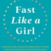 Fast Like a Girl: A Woman’s Guide to Using the Healing Power of Fasting to Burn Fat, ... (Bog, Hardback, Engelsk)