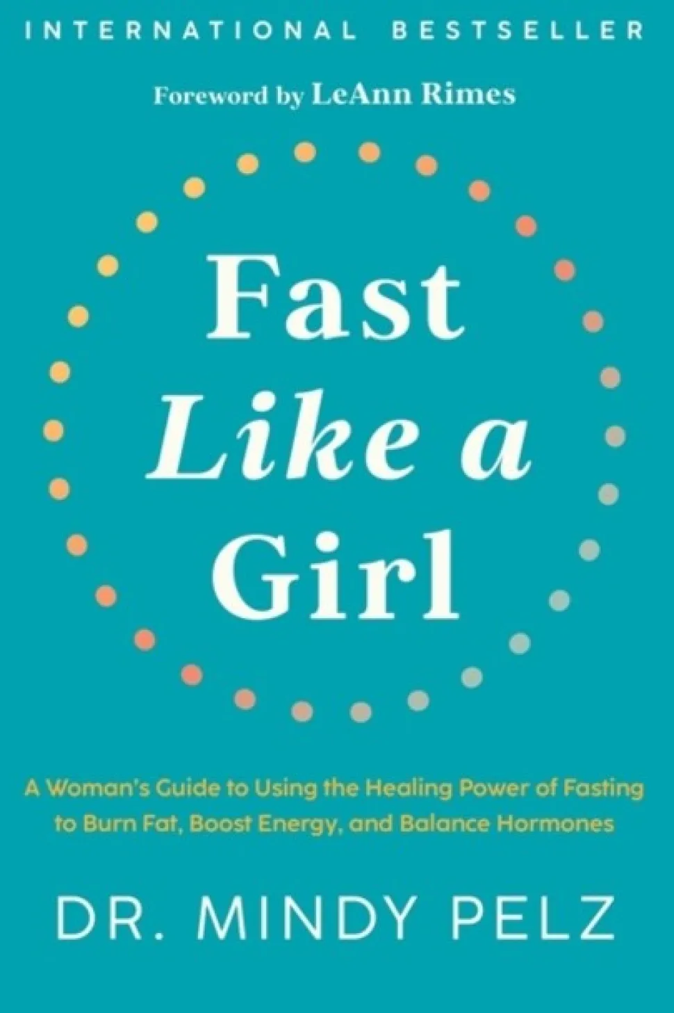 Fast Like a Girl: A Woman’s Guide to Using the Healing Power of Fasting to Burn Fat, ... (Bog, Hardback, Engelsk)