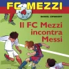 FC Mezzi 4 - Il FC Mezzi incontra Messi (Lydbog, zip_mp3, Italiensk) af Daniel Zimakoff