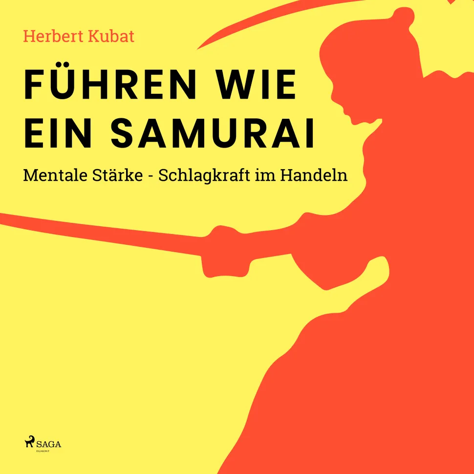 Führen wie ein Samurai - Mentale Stärke - Schlagkraft im Handeln (Lydbog, zip_mp3, Tysk) af Herbert Kubat