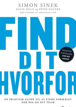 Find dit hvorfor: En praktisk guide til at finde formålet for dig og dit team (Ebog, epub, drm, Dansk) af Simon Sinek