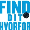 Find dit hvorfor: En praktisk guide til at finde formålet for dig og dit team (Bog, Paperback, Dansk) af Simon Sinek