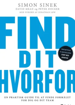 Find dit hvorfor: En praktisk guide til at finde formålet for dig og dit team (Bog, Paperback, Dansk) af Simon Sinek