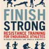 Finish Strong: Resistance Training for Endurance Athletes (Bog, Paperback / softback, Engelsk)
