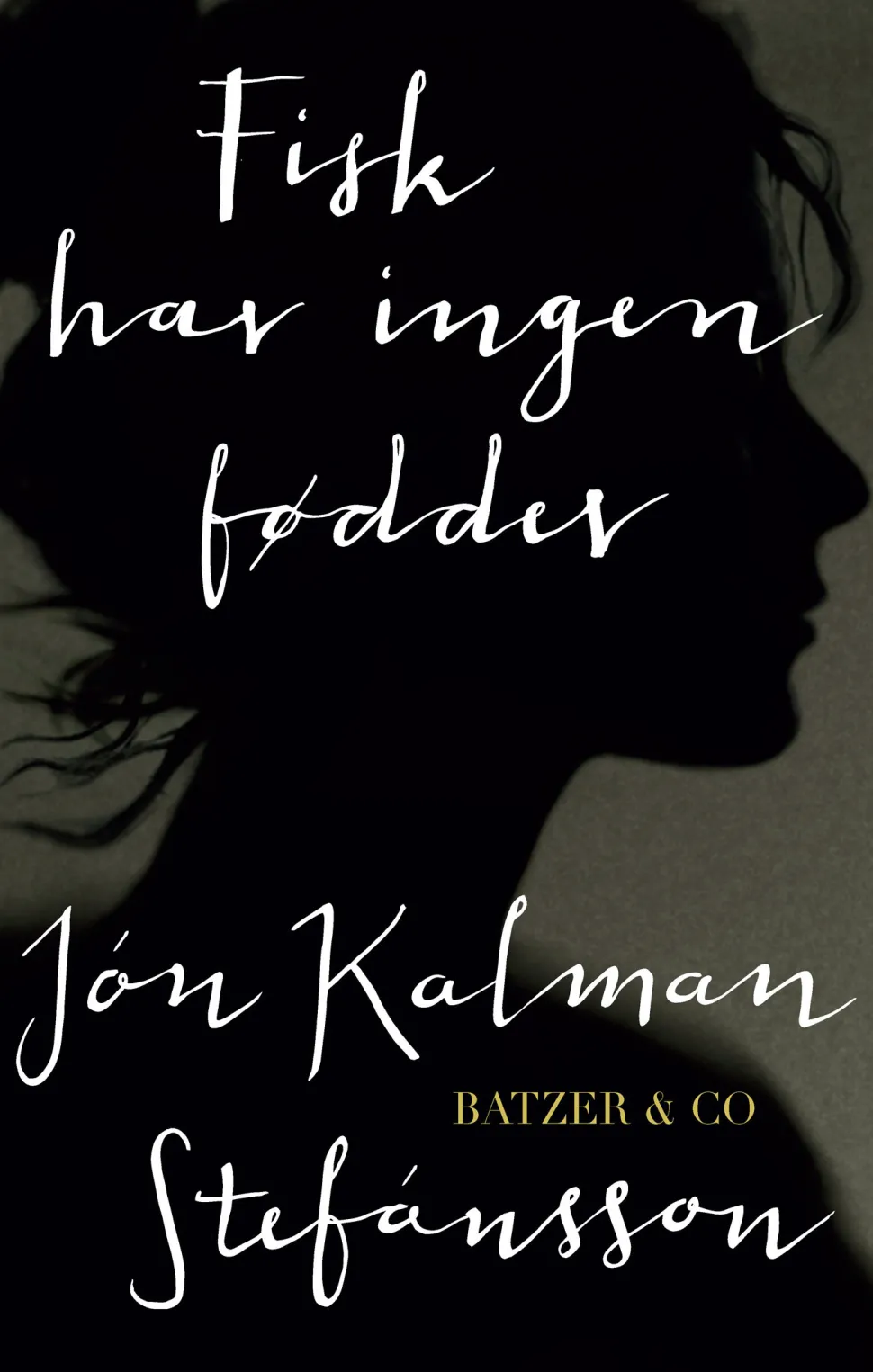Fisk har ingen fødder (Bog, Indbundet, Dansk) af Jón Kalman Stefánsson