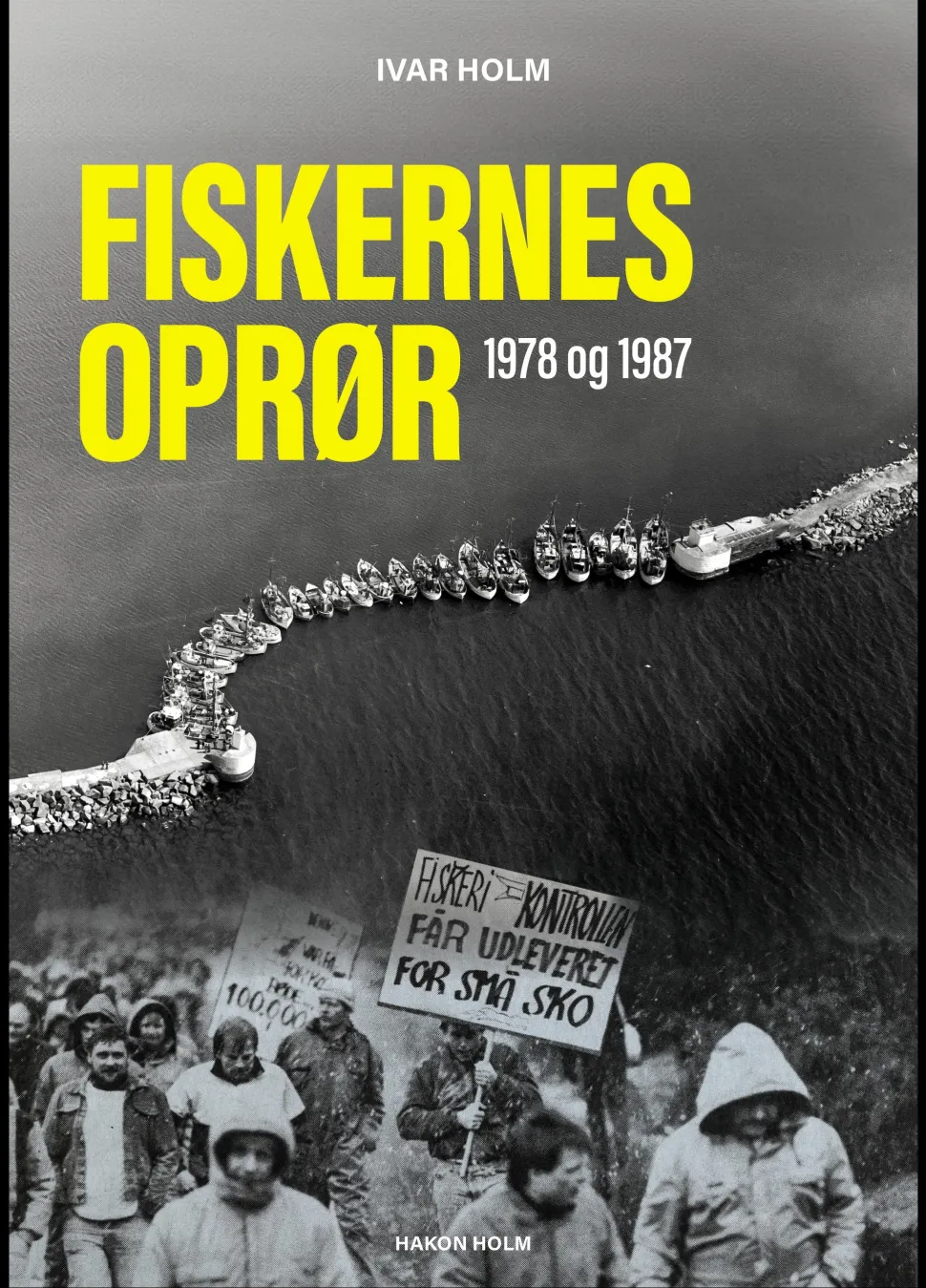 Fiskernes oprør 1978 og 1987 (Bog, Hæftet, Dansk) af Ivar Holm