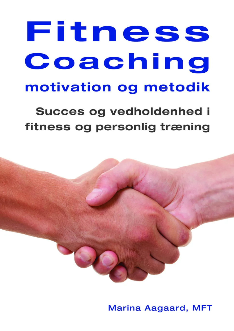 Fitness Coaching motivation og metodik: succes og vedholdenhed i fitness og personlig... (Ebog, pdf, Dansk) af Marina Aagaard