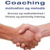 Fitness Coaching motivation og metodik: Succes og vedholdenhed i fitness og personlig... (Bog, Hæftet, Dansk) af Marina Aagaard