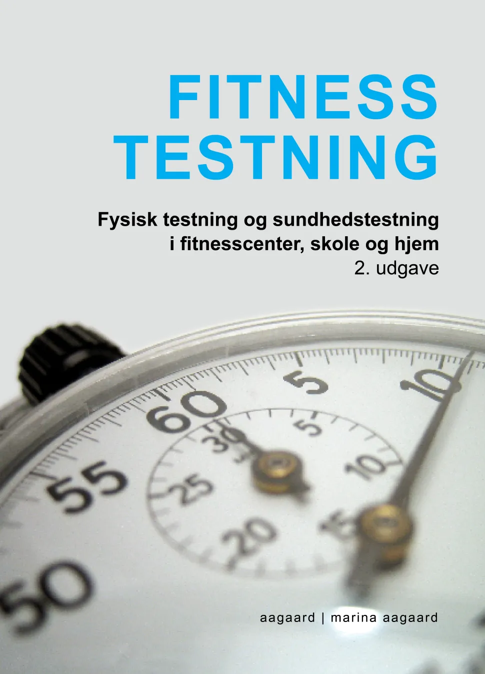 Fitness Testning: Fysisk testning og sundhedstestning i fitnesscenter, skole og hjem (Ebog, pdf, Dansk) af Marina Aagaard