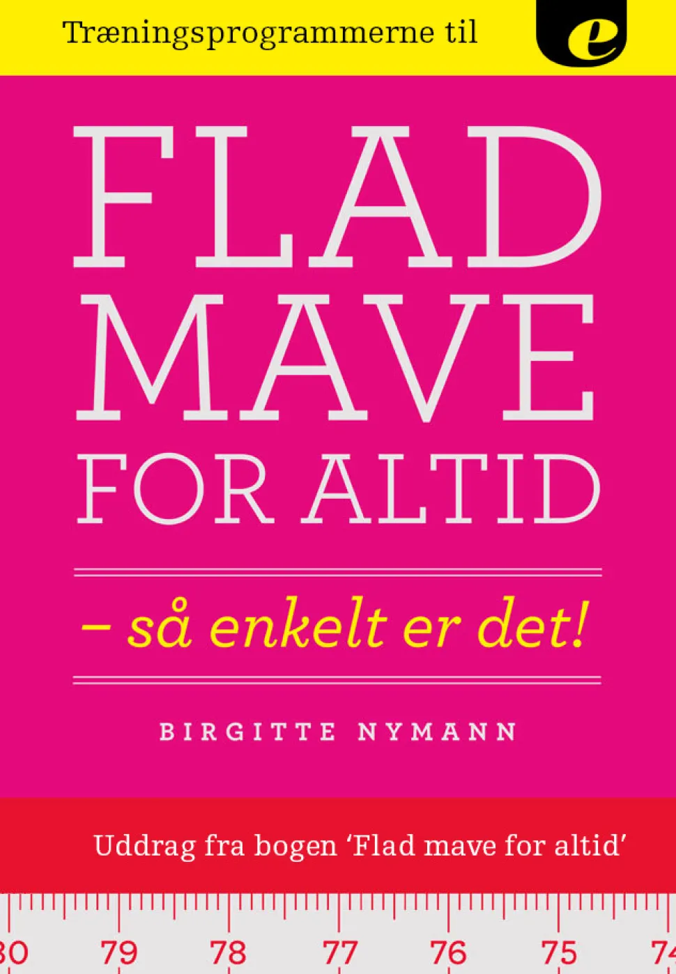 Flad mave for altid - træningsprogrammer (Ebog, epub, Dansk) af Birgitte Nymann