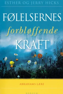 Følelsernes forbløffende kraft: Abrahams lære (Ebog, epub, Dansk) af Esther Hicks