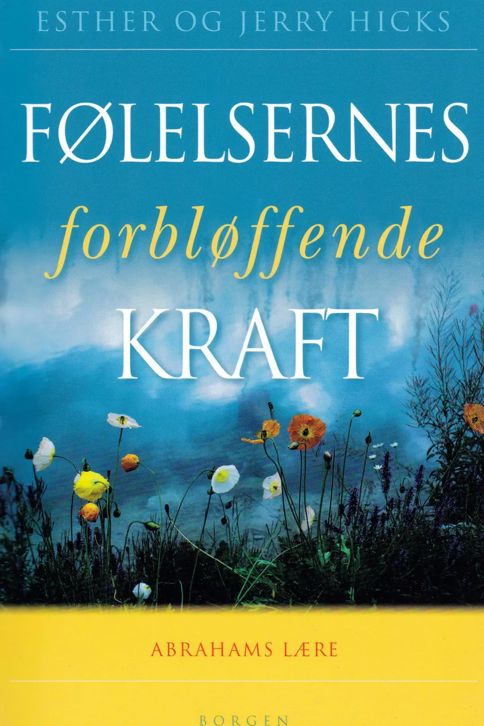 Følelsernes forbløffende kraft: Abrahams lære (Ebog, epub, Dansk) af Esther Hicks