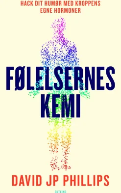 Følelsernes kemi - Hack dit humør med kroppens egne hormoner (Bog, Hæftet, Dansk) af David JP Phillips